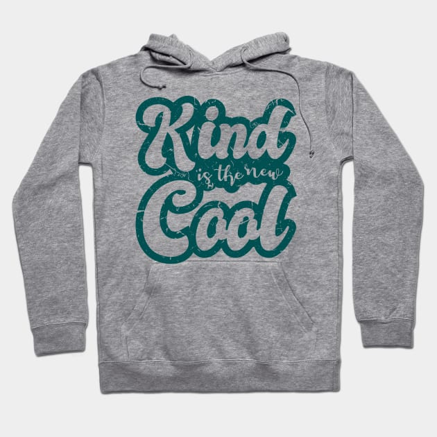 'Kind Is The New Cool' Cool Kindness Anti-Bullying Hoodie by ourwackyhome